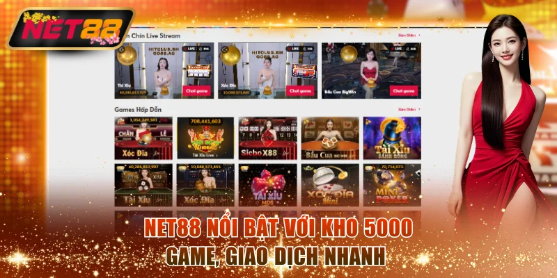NET88 nổi bật với kho 5000 game, giao dịch nhanh